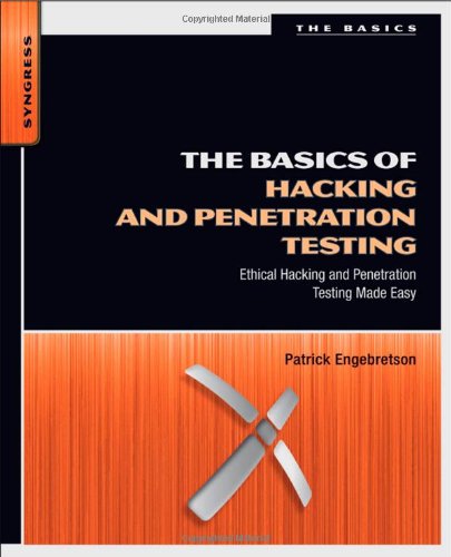 The Basics of Hacking and Penetration Testing: Ethical Hacking and Penetration Testing Made Easy (Syngress Basics Series) The Basics of Hacking and Penetration Testing: Ethical Hacking and Penetration Testing Made Easy (Syngress Basics Series)