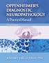 Oppenheimer's Diagnostic Neuropathology: A Practice Manual (Hodder Arnold Publication)
