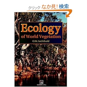 【クリックでお店のこの商品のページへ】Ecology of World Vegetation: O.W. Archibold: 洋書