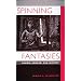 Spinning Fantasies: Rabbis, Gender, and History (Contraversions: Critical Studies in Jewish Literature, Culture, and Society)