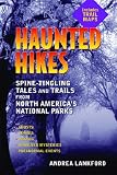 Haunted Hikes: Spine-tingling Tales and Trails from North America's National Parks