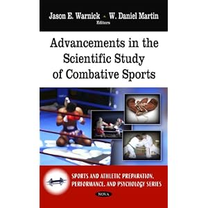 Advancements in the Scientific Study of Combative Sports (Sports and Athletics... by Jason E. Warnick and W. Daniel Martin