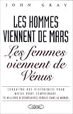 Les hommes viennent de Mars, les femmes viennent de Vénus: Connaître nos différences pour mieux nous comprendre par John Gray Les hommes viennent de Mars, les femmes viennent de Vénus: Connaître nos différences pour mieux nous comprendre par Gray