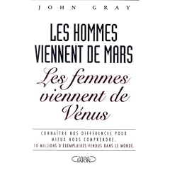 Les hommes viennent de Mars, les femmes viennent de V�nus: Conna�tre nos diff�rences pour mieux nous comprendre
