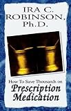 How to Save Thousands on Prescription Medication