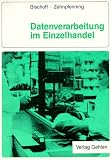 Datenverarbeitung im Einzelhandel - Othmar Bischoff, Erich Zehnpfenning