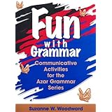 Fun with Grammar: Communicative Activities for the Azar Grammar Series, Teacher's Resource Book