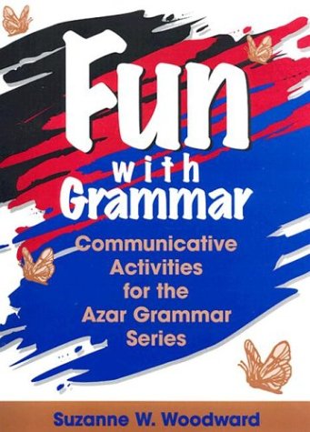 Fun with Grammar: Communicative Activities for the Azar Grammar Series, Teacher's Resource Book