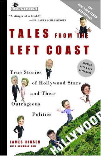 Tales from the Left Coast: True Stories of Hollywood Stars and Their Outrageous Politics