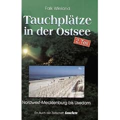 Tauchpl�tze in der Ostsee. Teil 2: Nordwest-Mecklenburg bis Usedom