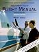Book The Student Pilot's Flight Manual: Including FAA Written Test Questions (Airplanes Plus Answers and Explanations)
