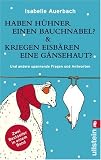 Haben H&uuml;hner einen Bauchnabel? & Kriegen Eisb&auml;ren eine G&auml;nsehaut?: Und andere spannende Fragen und Antworten - Zwei Bestseller in einem Band - Isabelle Auerbach