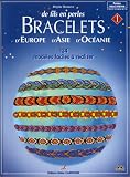 De fils en perles. 1, Bracelets : Europe, Asie, Océanie