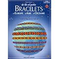 De fils en perles. 1, Bracelets : Europe, Asie, Oc�anie