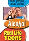 Real Life Teens: Alcohol