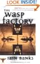 The WASP FACTORY: A NOVEL