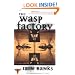 The WASP FACTORY: A NOVEL