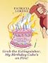 Grab The Extinguisher, My Birthday Cake's On Fire! Growing Older Gracefully and Other Such Things
