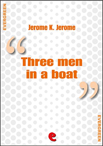Three Men in a Boat (To Say Nothing of the Dog) (Evergreen)