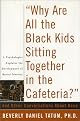 "Why Are All The Black Kids Sitting Together in the Cafeteria?": A Psychologist Explains the Development of Racial Identity