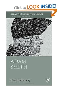 Adam Smith A Moral Philosopher and His Political Economy - Gavin Kennedy