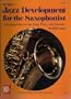 Mel Bay's Jazz Development for the Saxophonist: Also Adaptable for the Oboe, Flute, and Clarinet