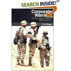 Corporate Warriors: The Rise of the Privatized Military Industry (Cornell Studies in Security Affairs)