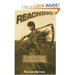 Reaching: Love Affairs with Industry: Richard Muther