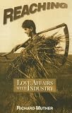 Reaching: Love Affairs with Industry