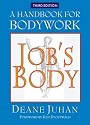 Job's Body: A Handbook for Bodywork (Third Edition)
