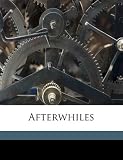 Afterwhiles