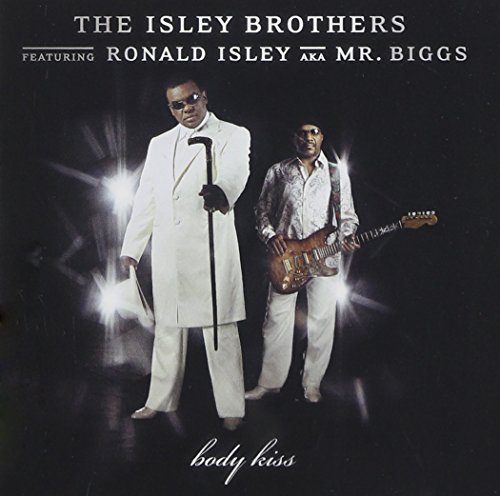 The Isley Brothers - Body Kiss (Feat. Ronald Isley Aka Mr. Biggs) - Zortam Music