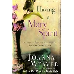 Having a Mary Spirit: Allowing God to Change Us from the Inside Out