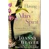 Having a Mary Spirit: Allowing God to Change Us from the Inside Out