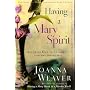 Having a Mary Spirit: Allowing God to Change Us from the Inside Out