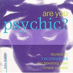 Are You Psychic?: Discover, Explore and Enhance Your Innate Powers