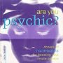 Are You Psychic?: Discover, Explore and Enhance Your Innate Powers
