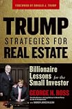 : Trump Strategies for Real Estate: Billionaire Lessons for the Small Investor