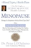 Menopause: Manage Its Symptoms With the Blood Type Diet: The Individualized Plan for Preventing And Treating Hot Flashes, Loss of Libido, Mood Changes, Osteoporosis, And Related Conditions