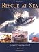 Rescue at Sea: An International History of Lifesaving, Coastal Rescue Craft and Organisations