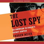 The Lost Spy: An American in Stalin's Secret Service | [Andrew Meier]