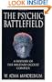 The Psychic Battlefield: A History of the Military-Occult Complex