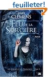 Les Bannis et les Proscrits, tome 1 : Le Feu de la Sor'ci�re