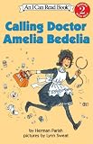 Calling Doctor Amelia Bedelia (I Can Read Book 2)