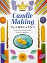 Candle Making in a Weekend (Crafts in a Weekend)