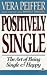 Positively Single: The Art of Being Single & Happy
