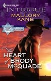 The Heart Of Brody McQuade (Harlequin Intrigue Series)