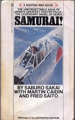 Samurai! The Unforgettable Saga of Japn's Greatest Fighter Pilot the Legendary Angel of Death