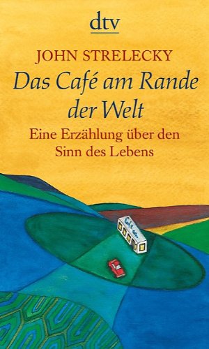 Produkt-Bild: Das Caf&eacute; am Rande der Welt: Eine Erz&auml;hlung &uuml;ber den Sinn des Lebens