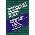 Complementary and Alternative Medicine Secrets by Wendy Kohatsu